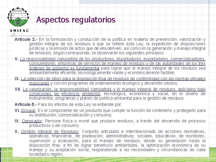 Aspectos regulatorios Artículo 2. - En la formulación y conducción de la política en