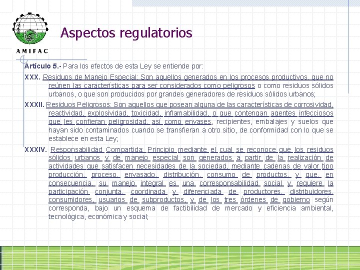 Aspectos regulatorios Artículo 5. - Para los efectos de esta Ley se entiende por: