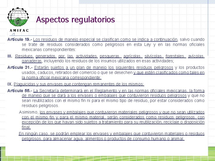 Aspectos regulatorios Artículo 19. - Los residuos de manejo especial se clasifican como se