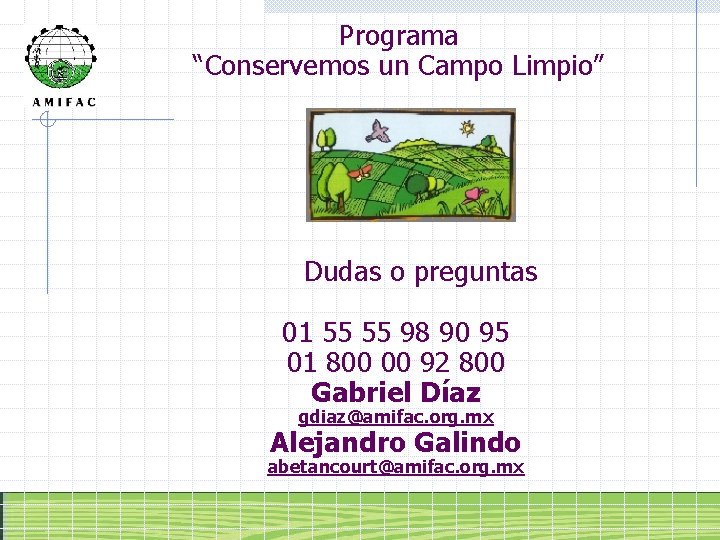 Programa “Conservemos un Campo Limpio” Dudas o preguntas 01 55 55 98 90 95