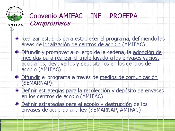 Convenio AMIFAC – INE – PROFEPA Compromisos Realizar estudios para establecer el programa, definiendo
