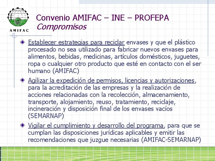 Convenio AMIFAC – INE – PROFEPA Compromisos Establecer estrategias para reciclar envases y que