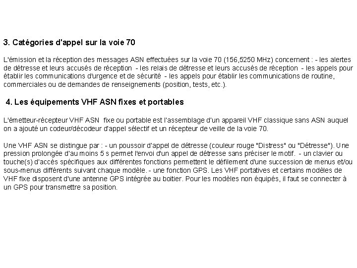 3. Catégories d'appel sur la voie 70 L'émission et la réception des messages ASN