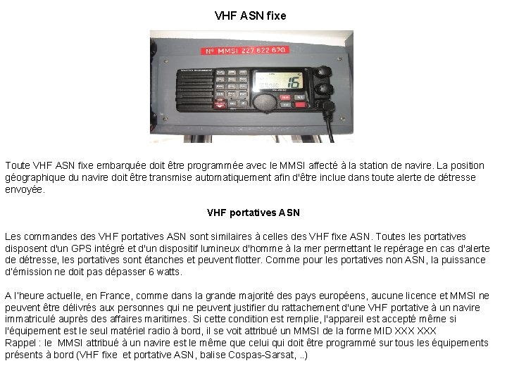 VHF ASN fixe Toute VHF ASN fixe embarquée doit être programmée avec le MMSI