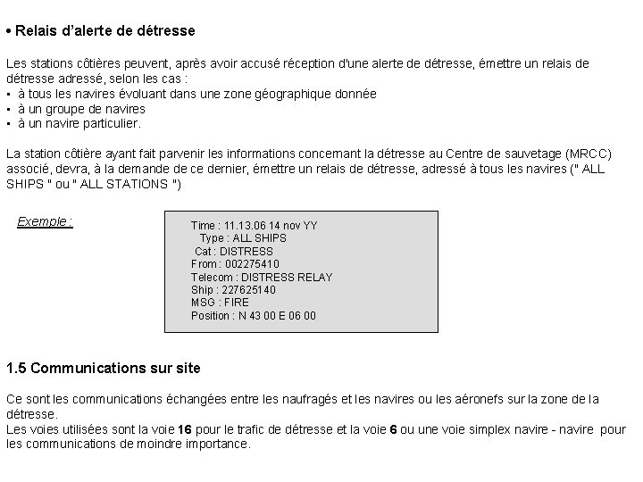  • Relais d’alerte de détresse Les stations côtières peuvent, après avoir accusé réception