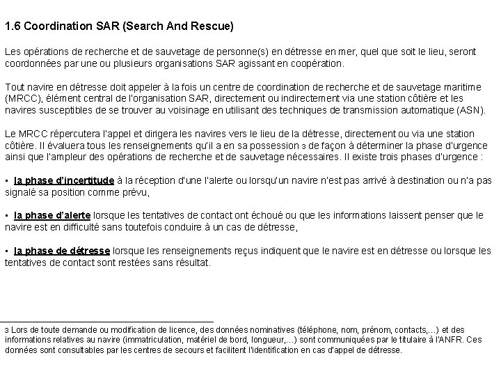 1. 6 Coordination SAR (Search And Rescue) Les opérations de recherche et de sauvetage