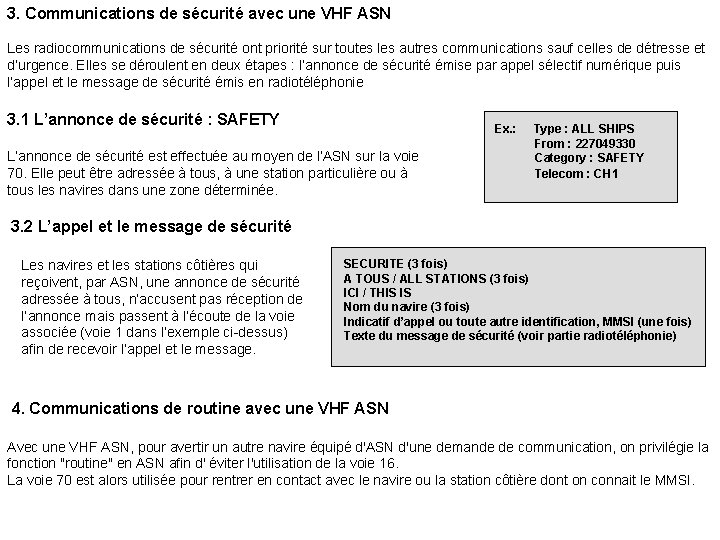 3. Communications de sécurité avec une VHF ASN Les radiocommunications de sécurité ont priorité