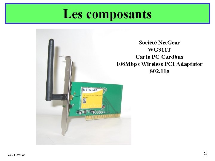 Les composants Société Net. Gear WG 311 T Carte PC Cardbus 108 Mbps Wireless