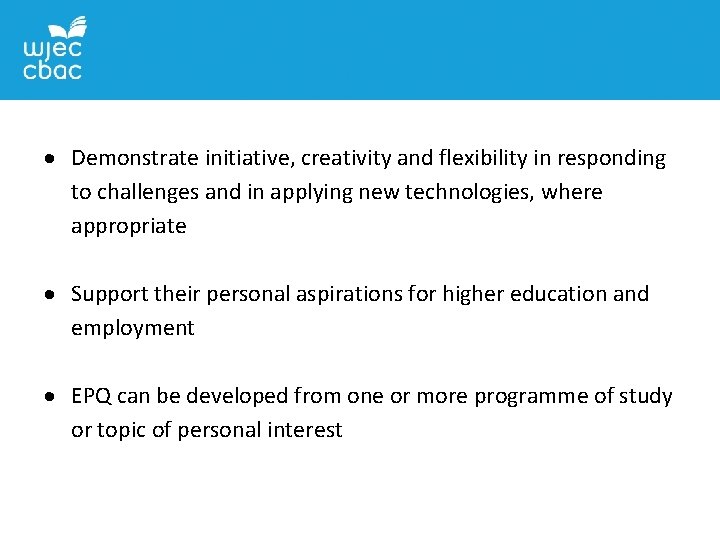  Demonstrate initiative, creativity and flexibility in responding to challenges and in applying new