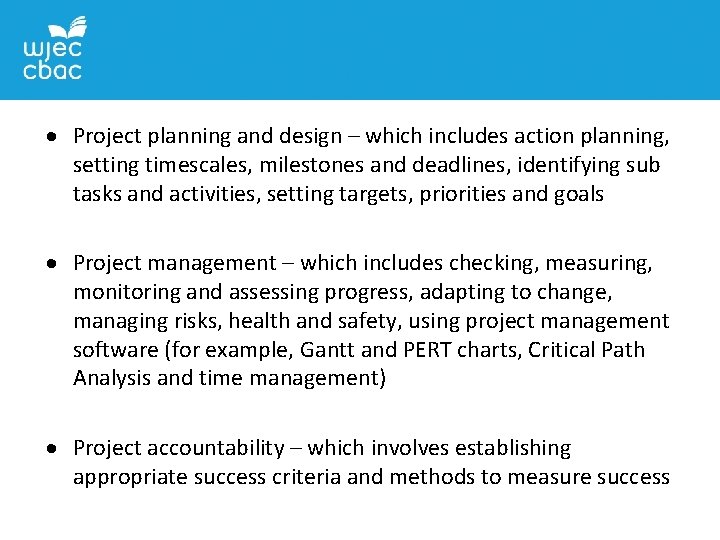  Project planning and design – which includes action planning, setting timescales, milestones and