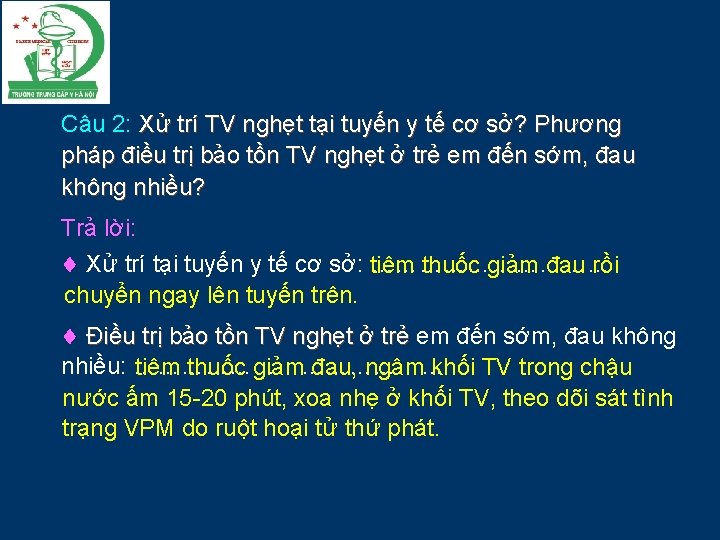 Câu 2: Xử trí TV nghẹt tại tuyến y tế cơ sở? Phương pháp