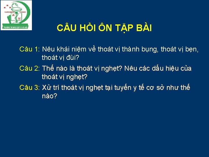 C U HỎI ÔN TẬP BÀI Câu 1: Nêu khái niệm về thoát vị