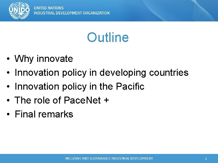 Outline • • • Why innovate Innovation policy in developing countries Innovation policy in