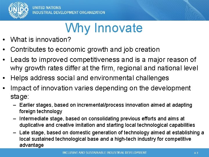 Why Innovate • What is innovation? • Contributes to economic growth and job creation