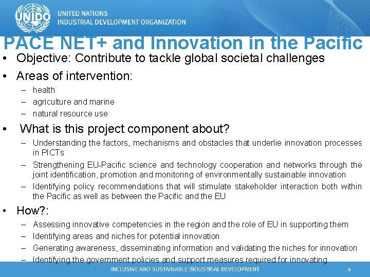 PACE NET+ and Innovation in the Pacific • Objective: Contribute to tackle global societal