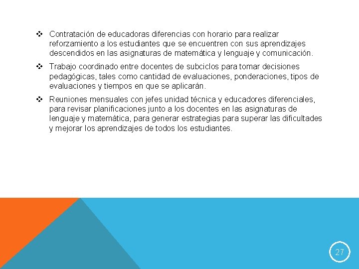 v Contratación de educadoras diferencias con horario para realizar reforzamiento a los estudiantes que