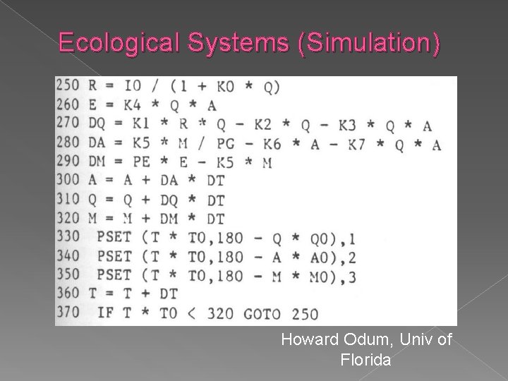 Ecological Systems (Simulation) Howard Odum, Univ of Florida 