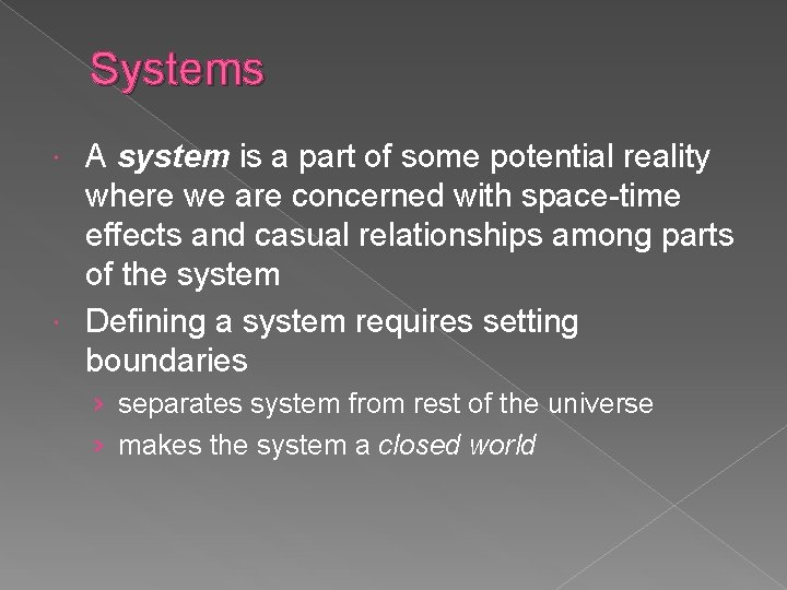 Systems A system is a part of some potential reality where we are concerned