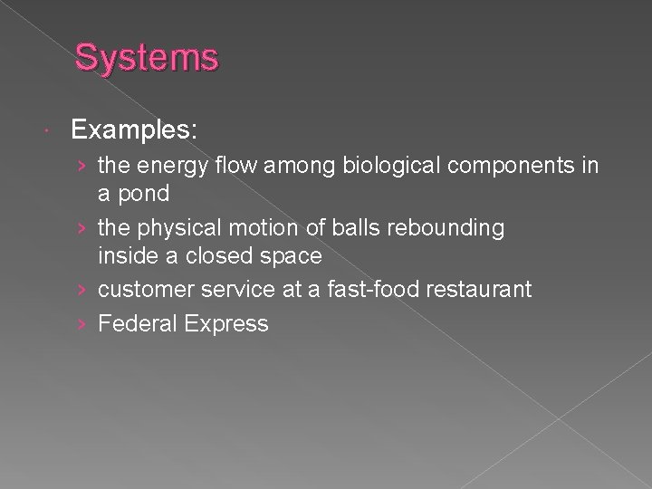 Systems Examples: › the energy flow among biological components in a pond › the