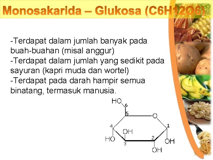 -Terdapat dalam jumlah banyak pada buah-buahan (misal anggur) -Terdapat dalam jumlah yang sedikit pada