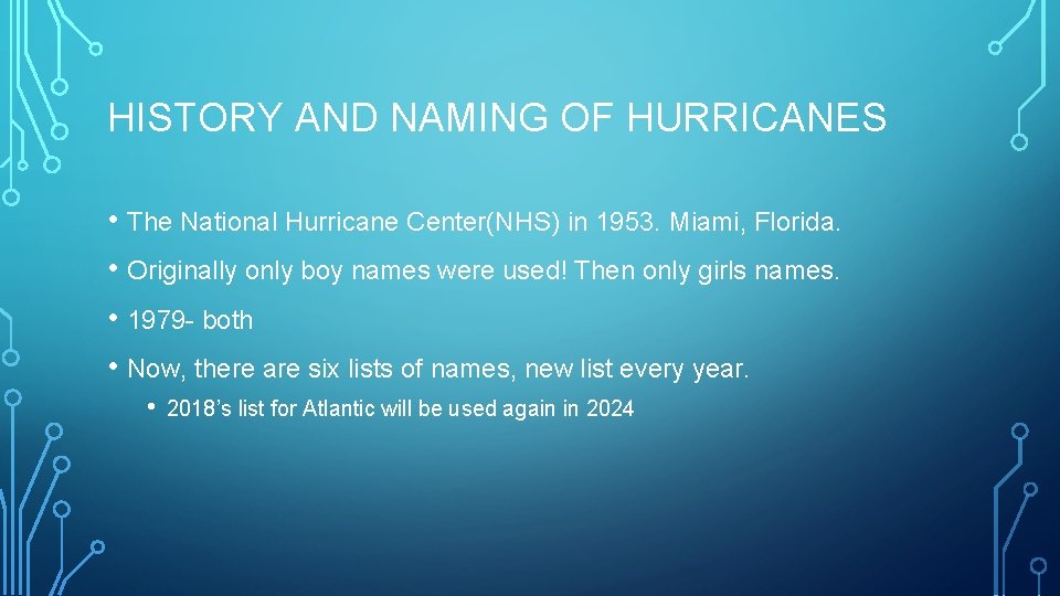 HISTORY AND NAMING OF HURRICANES • The National Hurricane Center(NHS) in 1953. Miami, Florida.