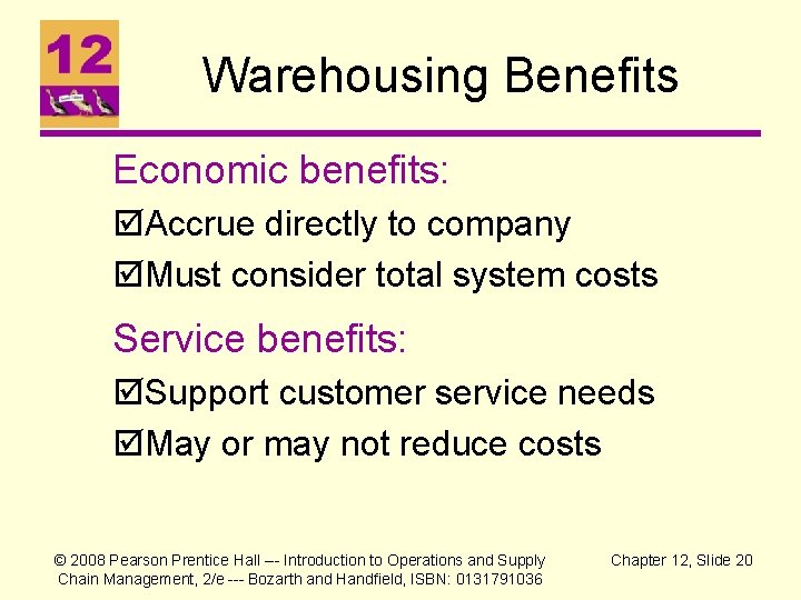 Warehousing Benefits Economic benefits: þAccrue directly to company þMust consider total system costs Service Warehousing Benefits Economic benefits: þAccrue directly to company þMust consider total system costs Service