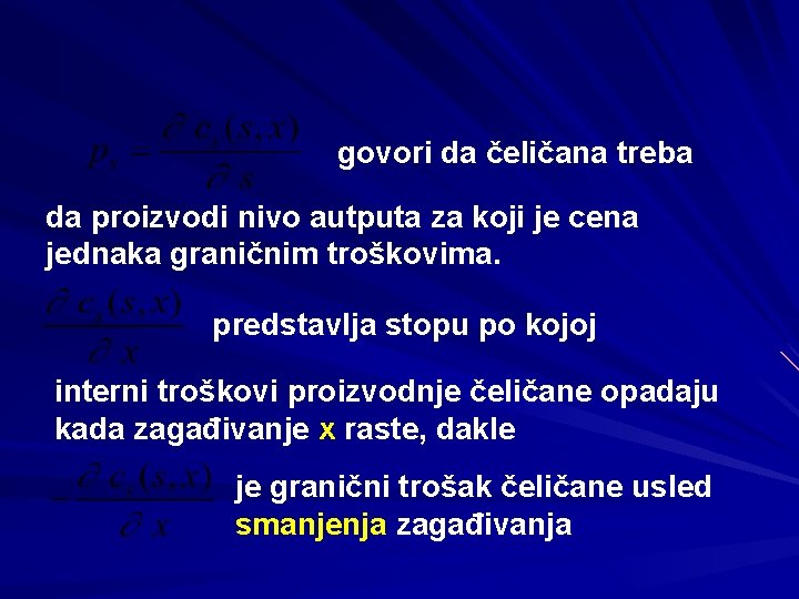 govori da čeličana treba da proizvodi nivo autputa za koji je cena jednaka graničnim