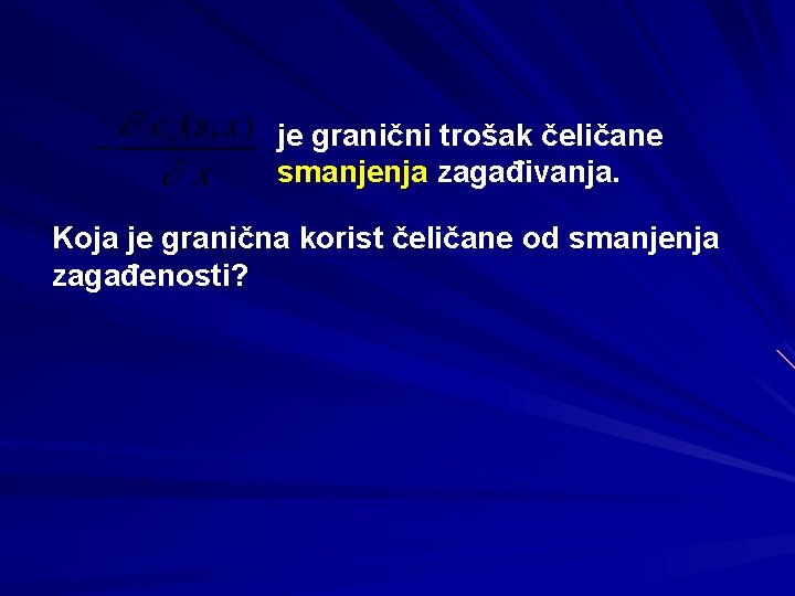 je granični trošak čeličane smanjenja zagađivanja. Koja je granična korist čeličane od smanjenja zagađenosti?