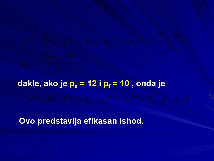 dakle, ako je ps = 12 i pf = 10 , onda je Ovo