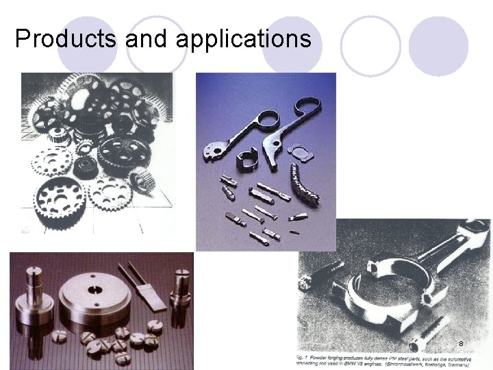 Products and applications 8 