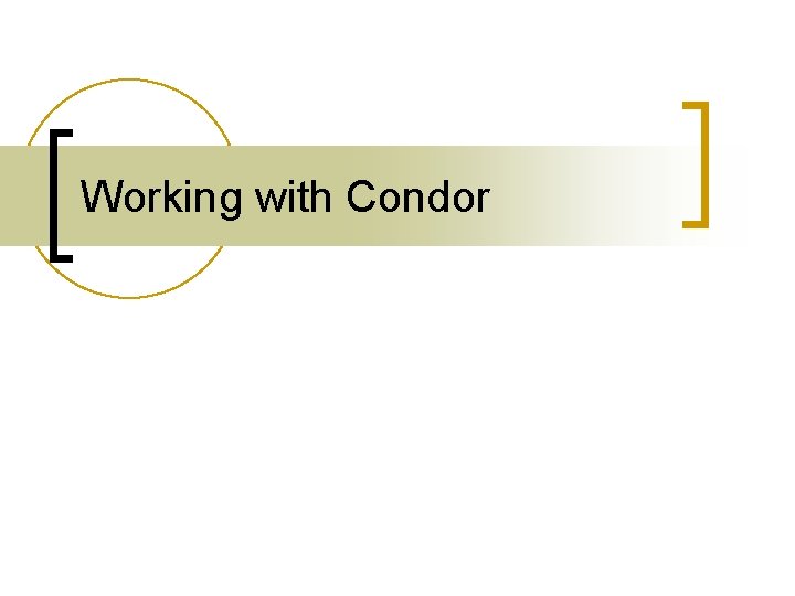 Working with Condor 