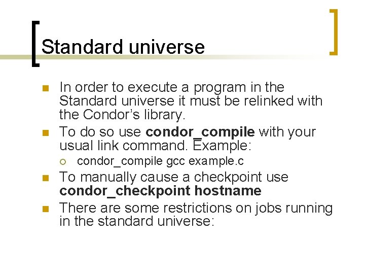 Standard universe n n In order to execute a program in the Standard universe