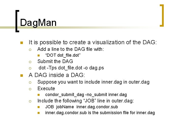 Dag. Man n It is possible to create a visualization of the DAG: ¡ Dag. Man n It is possible to create a visualization of the DAG: ¡