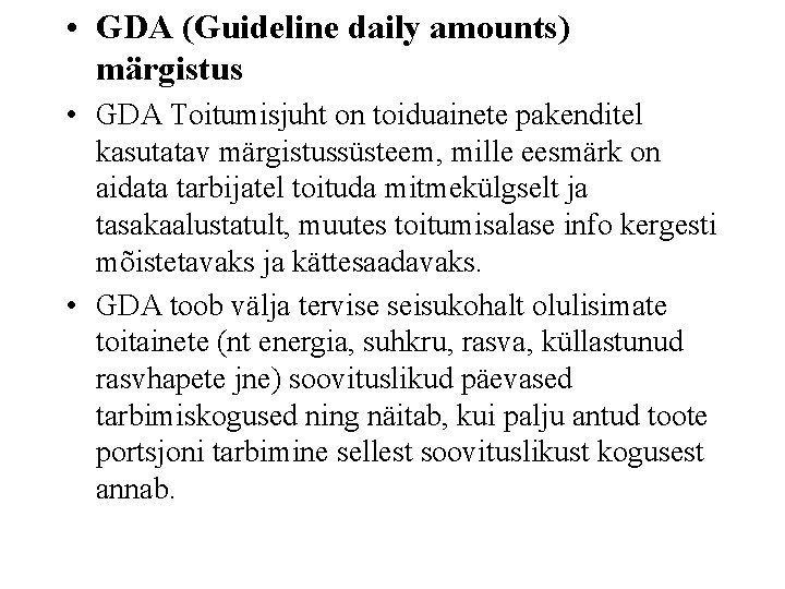  • GDA (Guideline daily amounts) märgistus • GDA Toitumisjuht on toiduainete pakenditel kasutatav