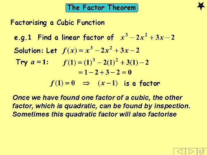 The Factor Theorem Factorising a Cubic Function e. g. 1 Find a linear factor