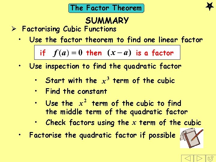 The Factor Theorem SUMMARY Ø Factorising Cubic Functions • Use the factor theorem to