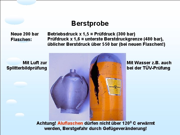 Berstprobe Neue 200 bar Flaschen: Mit Luft zur Splitterbildprüfung Betriebsdruck x 1, 5 =