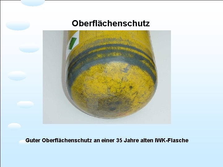 Oberflächenschutz Guter Oberflächenschutz an einer 35 Jahre alten IWK-Flasche 