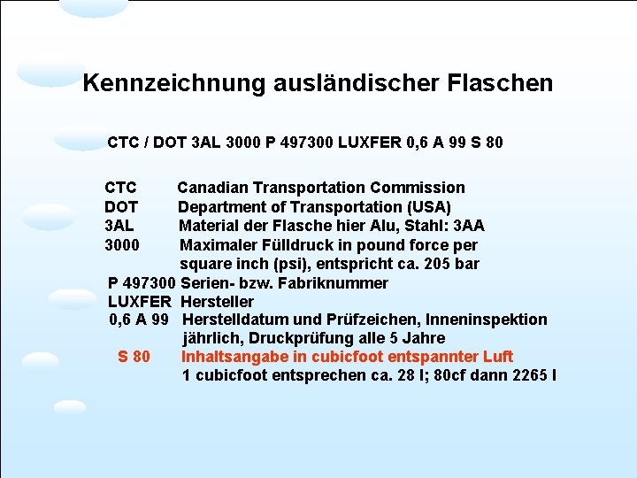 Kennzeichnung ausländischer Flaschen CTC / DOT 3 AL 3000 P 497300 LUXFER 0, 6