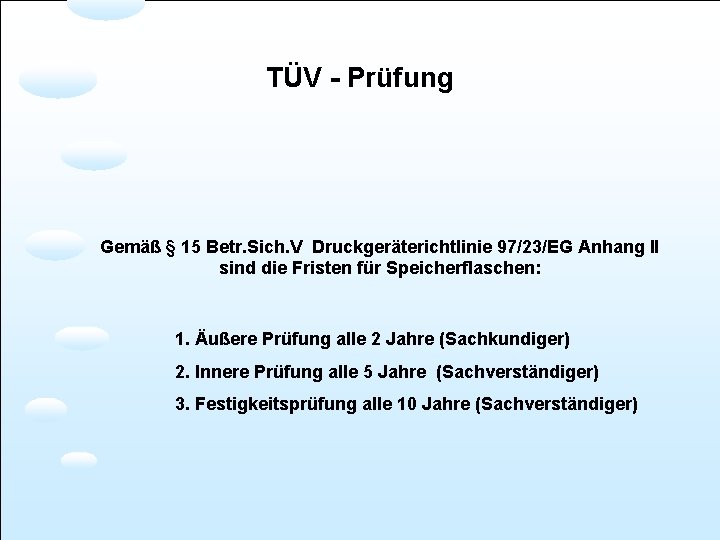 TÜV - Prüfung Gemäß § 15 Betr. Sich. V Druckgeräterichtlinie 97/23/EG Anhang II sind