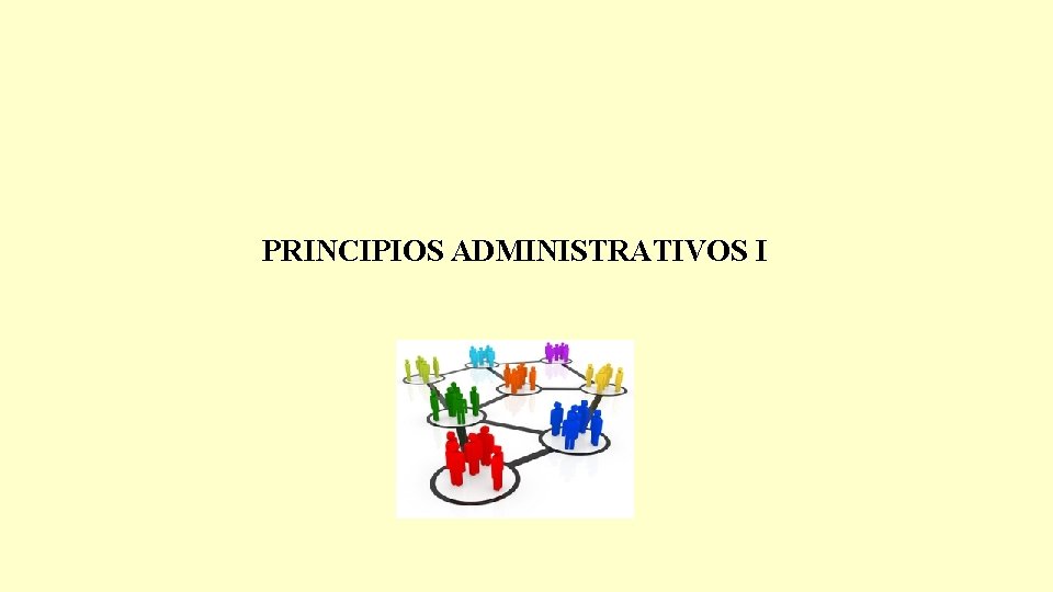 PRINCIPIOS ADMINISTRATIVOS I 