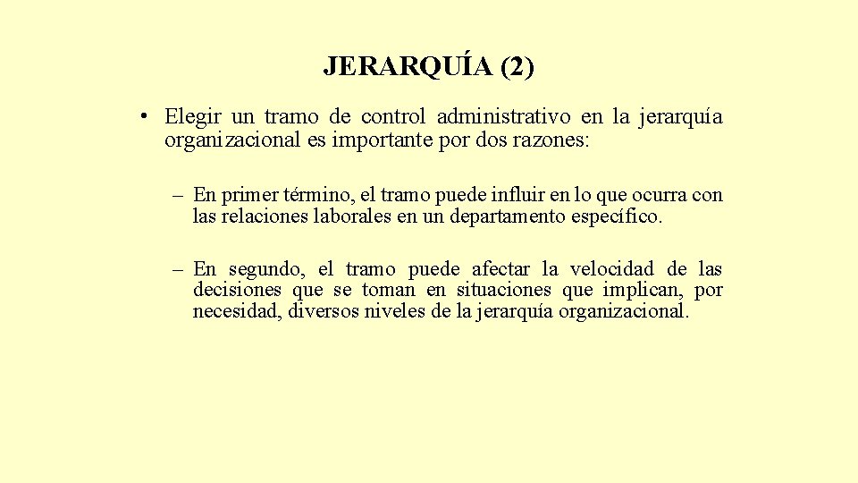 JERARQUÍA (2) • Elegir un tramo de control administrativo en la jerarquía organizacional es