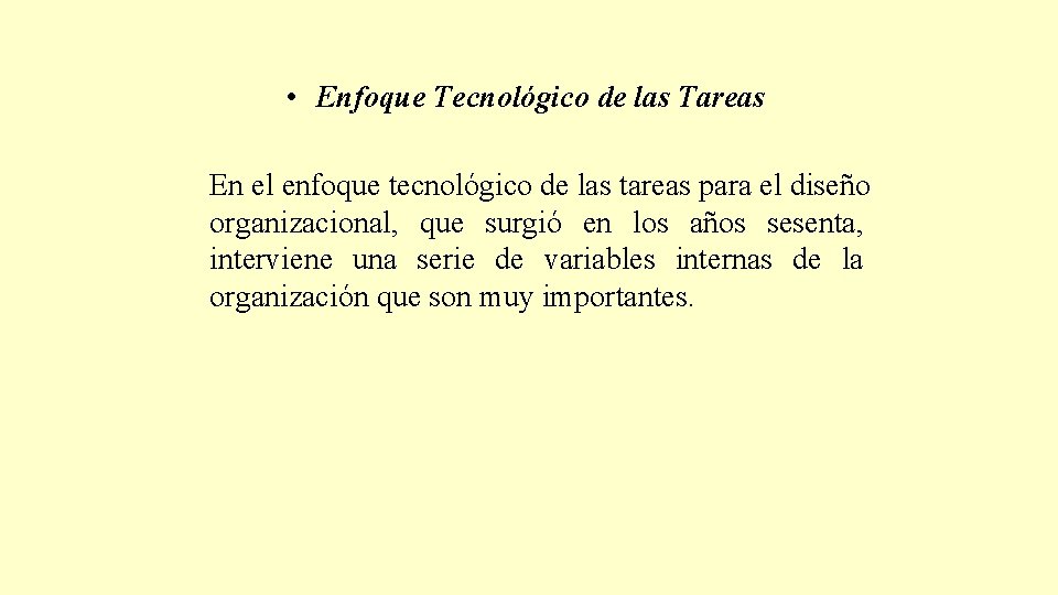  • Enfoque Tecnológico de las Tareas En el enfoque tecnológico de las tareas