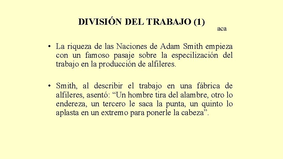 DIVISIÓN DEL TRABAJO (1) aca • La riqueza de las Naciones de Adam Smith