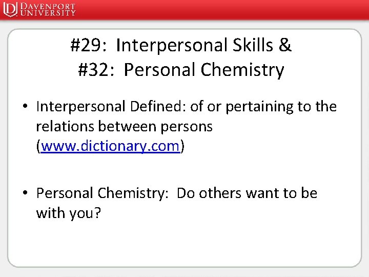 #29: Interpersonal Skills & #32: Personal Chemistry • Interpersonal Defined: of or pertaining to