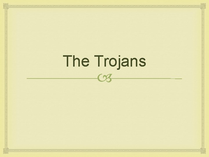 The Trojans 