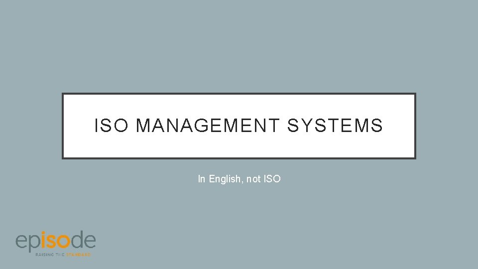 ISO MANAGEMENT SYSTEMS In English, not ISO 