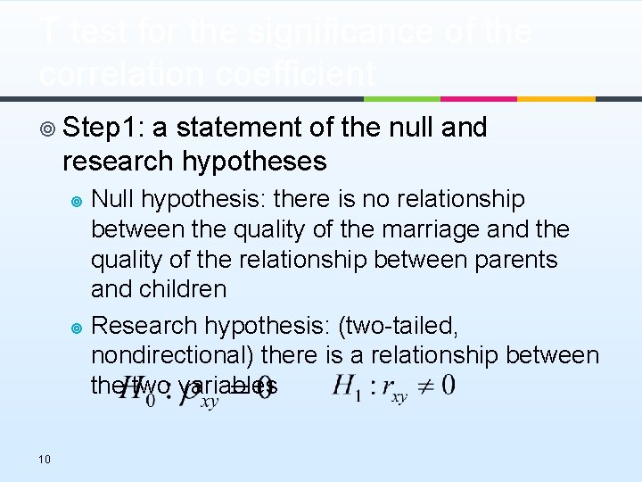 T test for the significance of the correlation coefficient ¥ Step 1: a statement