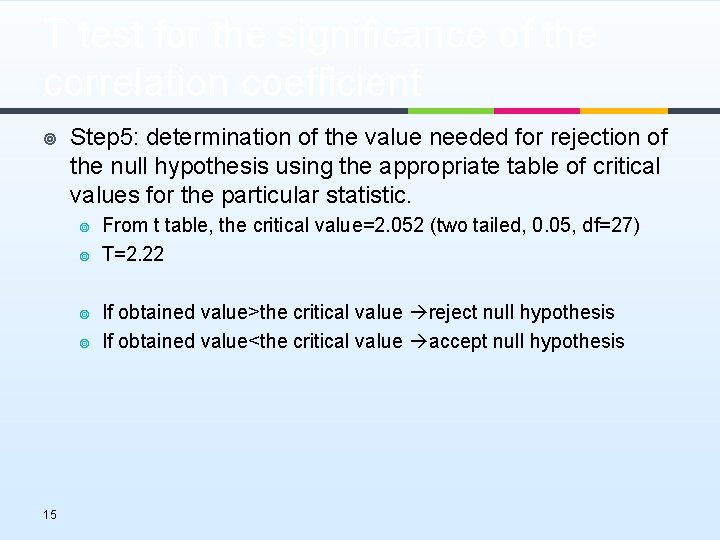 T test for the significance of the correlation coefficient ¥ Step 5: determination of