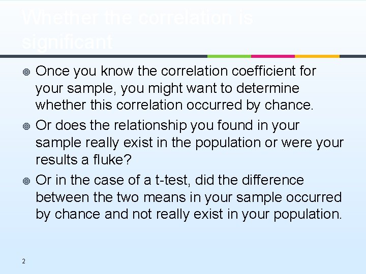 Whether the correlation is significant ¥ ¥ ¥ 2 Once you know the correlation